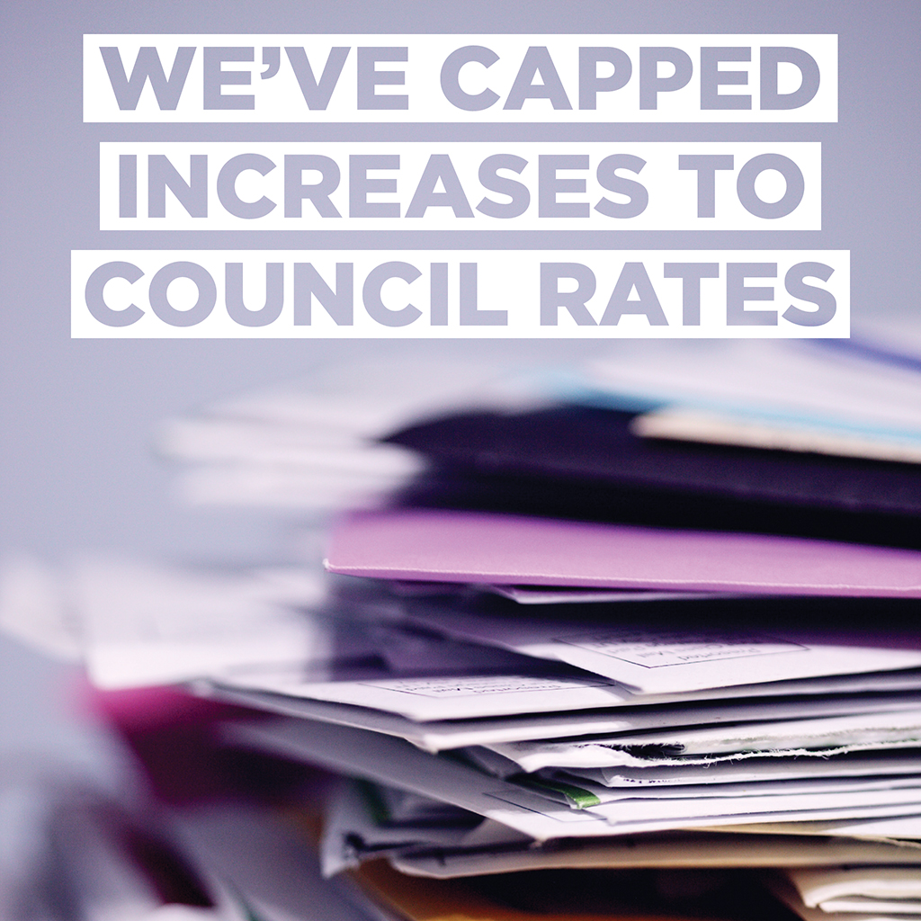 We've capped increases to council rates.